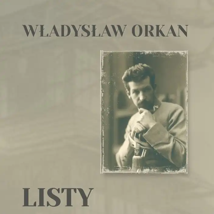 Władysław Orkan w korespondencji. Muzeum Tatrzańskie zaprasza na wyjątkowe spotkanie