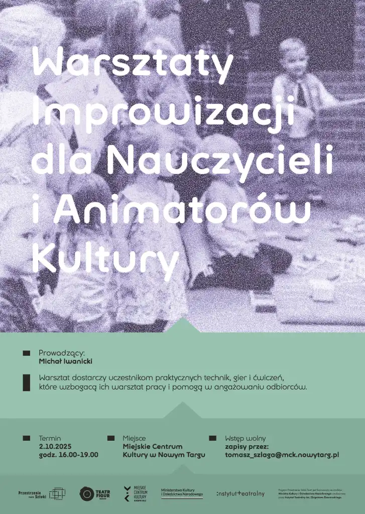 Improwizacja w roli głównej. Bezpłatne warsztaty dla nauczycieli i animatorów w Nowym Targu
